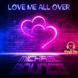 Michael Bounce  -  Love Me All Over (Extended)