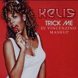 Kelis - Trick Me (Dj Vincenzino Mashup)