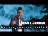 Calibra - Wczoraj Mi Się Śniłaś