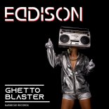 Eddison - Ghetto Blaster (Original Mix)