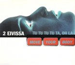 2 Eivissa - Move Your Body (Tu Tu Tu Tu Ta, Oh La) (12 Mix 1998)