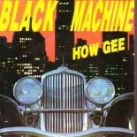 Black Machine - How Gee (Sax Mix)