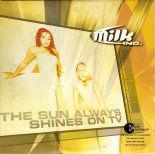 Milk Inc. - The Sun Always Shines On TV (Original Extended)