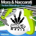 Mora & Naccarati - Action Mandigo (Extended Mix 2004)