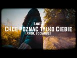 BartiN - Chcę Poznać Tylko Ciebie (Prod Bocianus)