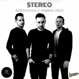 SteReO - Dziewczyna z Tindera 2022