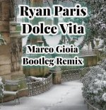 Ryan Paris - Dolce Vita (Marco Gioia Extended Bootleg Remix)