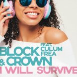 Block & Crown feat. Culum Frea - I Will Survive (Radio Edit)