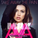 Ava Max - Take Away The Pain (99ers Bootleg)