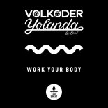 Volkoder & Yolanda Be Cool - Work Your Body (Extended Mix)