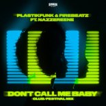 Plastik Funk & Firebeatz feat. Nazzereene - Don't Call Me Baby (Extended Festival Mix)