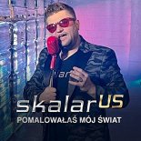 Skalar Us -  Pomalowałaś Mój Świat