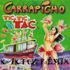 Carrapicho - Tic, Tic Tac (KaktuZ RemiX)