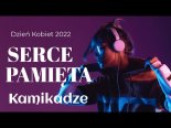 Kamikadze - Serce Pamięta