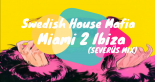 Swedish House Mafia - Miami 2 Ibiza (SEVERÜS MIX)