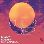 Blaikz X Robaer X Flip Capella -  Cut Is Deep