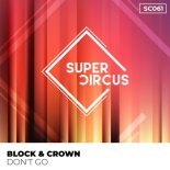 Block & Crown - Don't Go (2022 Club Mix)