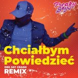 Freaky Boys - Chciałbym Powiedzieć (Dee Jay Crash Remix)