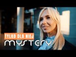 Mystery - Tylko Dla Niej