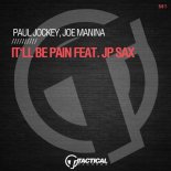 Joe Manina, Paul Jockey feat. Jp Sax - It'll Be Pain (Original Mix)