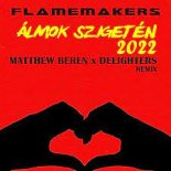 Flamemakers - Álmok Szigetén 2022 (Matthew Beren, Delighters Remix)