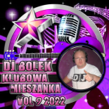 Dj Bolek - Klubowa Mieszanka VOL 9 2022