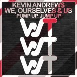 Kevin Andrews, We Ourselves & Us - Pump Up, Jump Up (Original Mix)