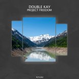 Double Kay - Project Freedom (Original Mix)