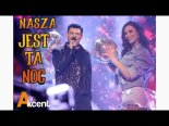 Akcent - Nasza Jest Ta Noc 2022