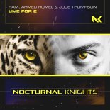 RAM, Ahmed Romel & Julie Thompson - Live For 2 (Extended Mix)