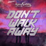 Audiofighterz - Don't Walk Away