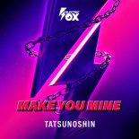 Tatsunoshin - Make You Mine (Extended Mix)