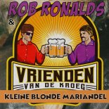 Rob Ronalds & Vrienden Van De - Kleine Blonde Mariandel