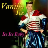 Vanilla Ice - Ice Ice Baby