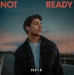 Myle - Not Ready