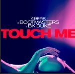 49Ers & Bootmasters & BK Duke - Touch Me (Extended Mix)(2020)