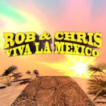 Rob & Cris - Viva La Mexico [Ride M - BOOTLEG]