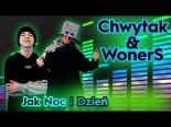 Chwytak & WonerS - Jak Noc I Dzień