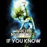 DrumMasterz - If You Know