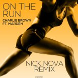 Charlie Brown Feat. Marden - On The Run (Nick Nova Mix)