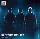 TAC Team - Rhythm Of Life (Edit)