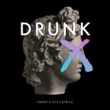 Emdey & Flip Capella - Drunk