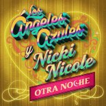 Los Ángeles Azules, NICKI NICOLE - Otra Noche