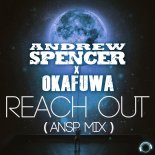 Andrew Spencer & Okafuwa - Reach Out (Ansp Mix)