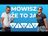 Vivat - Mówisz Że To Ja