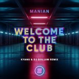 Manian - Welcome To The Club (KYANU & DJ Gollum Remix)