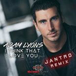 Adam Lyons - I Think That I Love You (JANTRO Remix Edit)