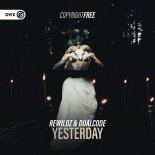 Rewildz & Dual Code - Yesterday (Extended Mix)