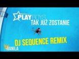 Playboys - Tak Już Zostanie (DJ Sequence Remix)