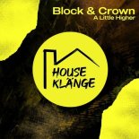 Block & Crown - A Little Higher (Original Mix)